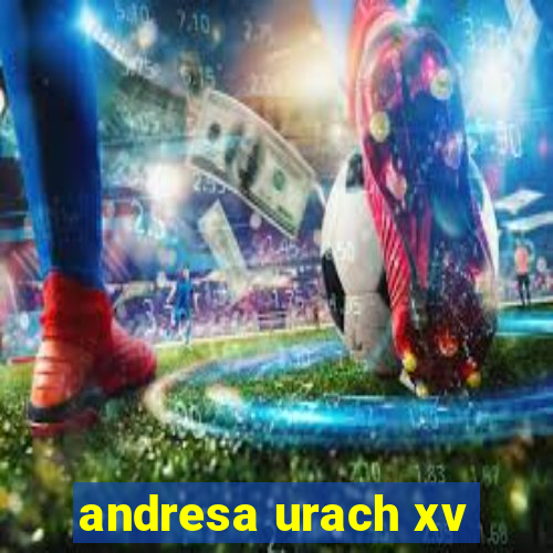 andresa urach xv